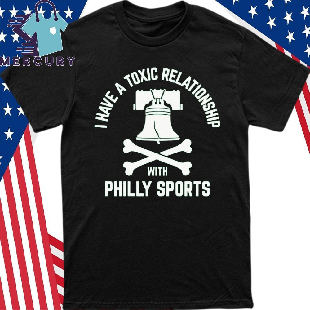 I Have A Toxic Relationship With Philly Sport Football Shirt