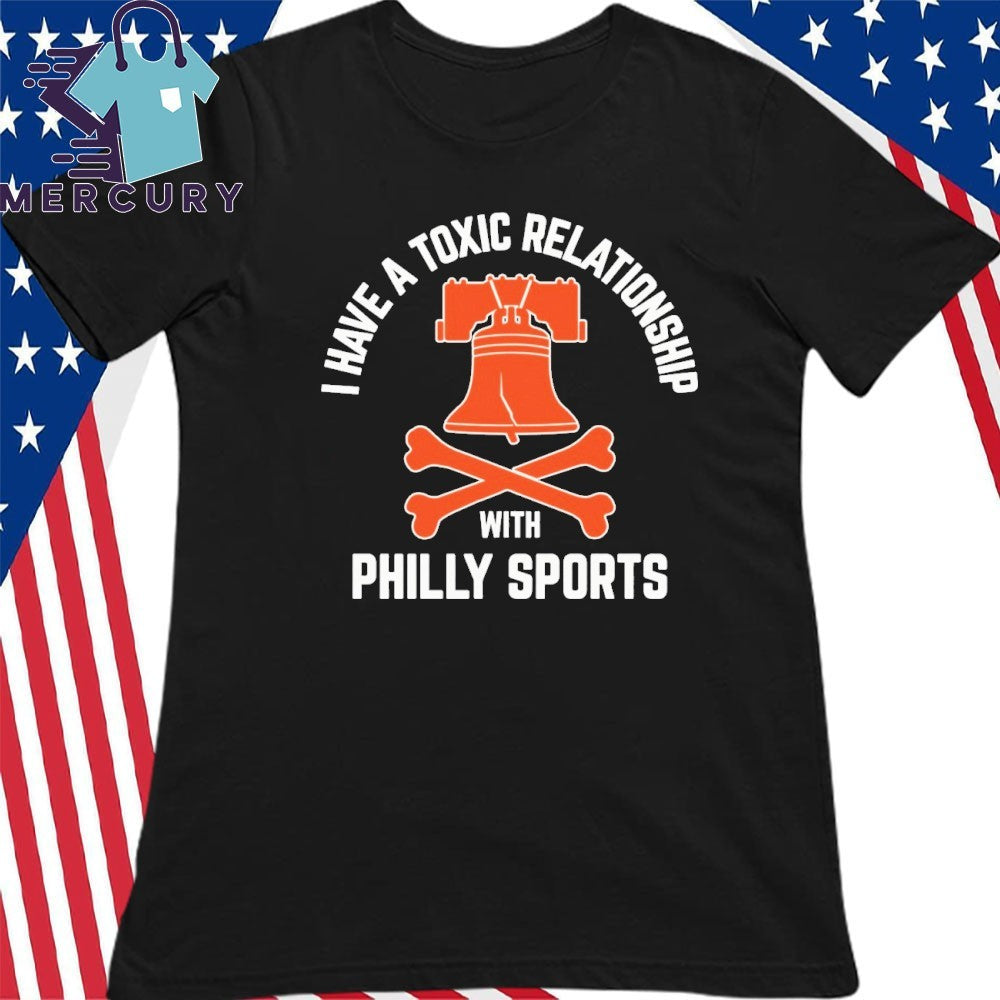 I Have A Toxic Relationship With Philly Sports Hockey Shirt