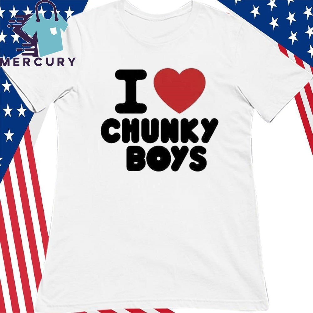 I Love Chunky Boys Shirt