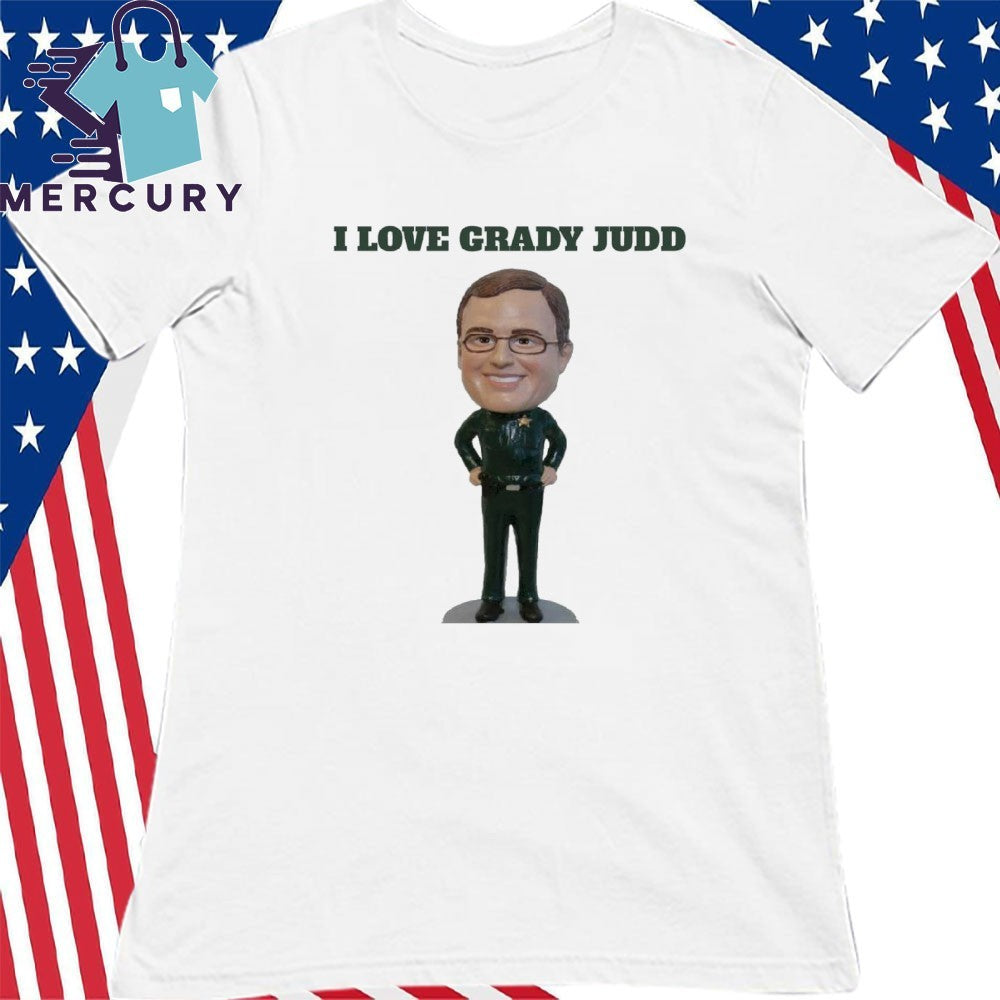 I Love Grady Judd Shirt