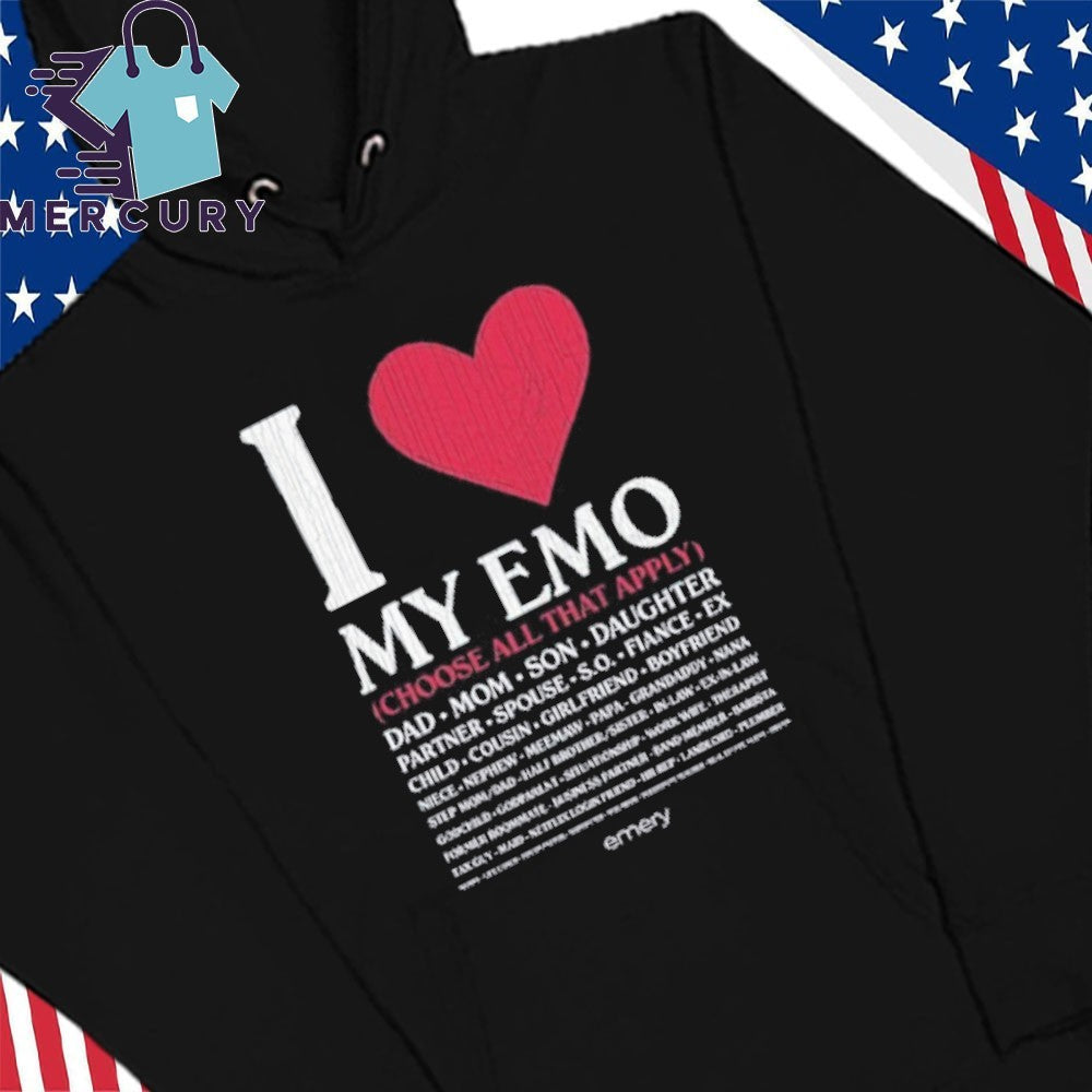 I Love My Emo Choose All That Apply Shirt