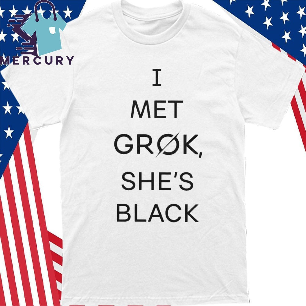 I Met Grok She’s Black Shirt