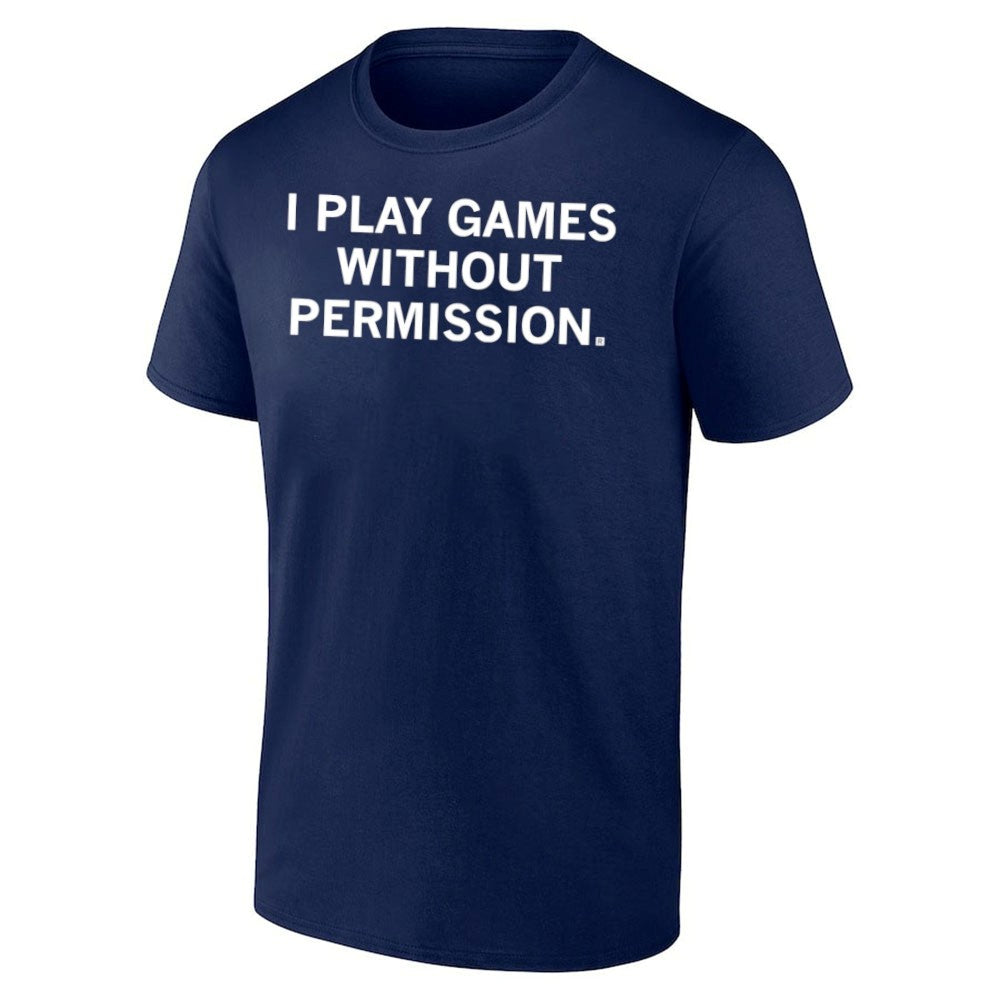 I Play Games Without Permission Shirt
