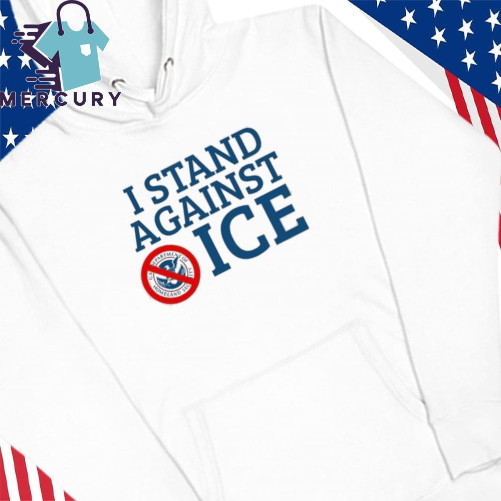 I Stand Against ICE Shirt