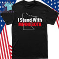 I Stand With Minnesota Protest American Proud, American Strong Shirt