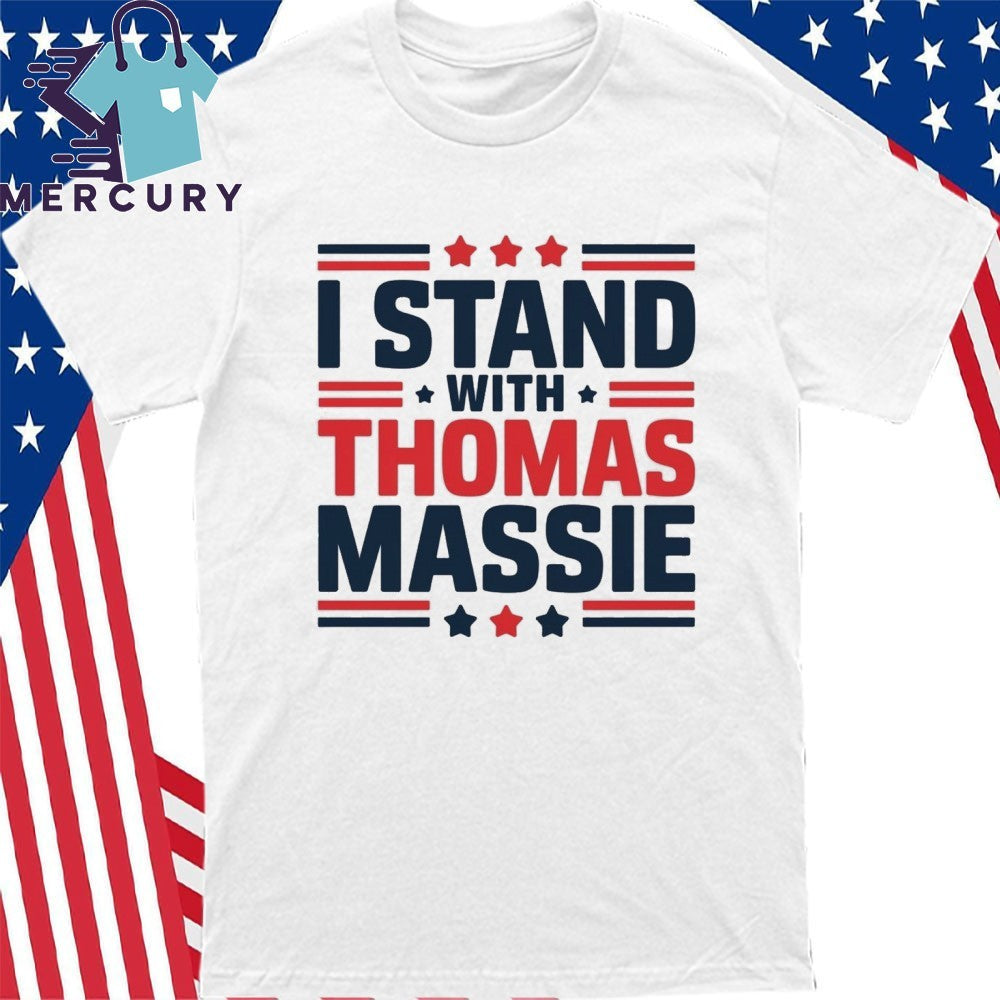 I Stand with Thomas Massie Shirt