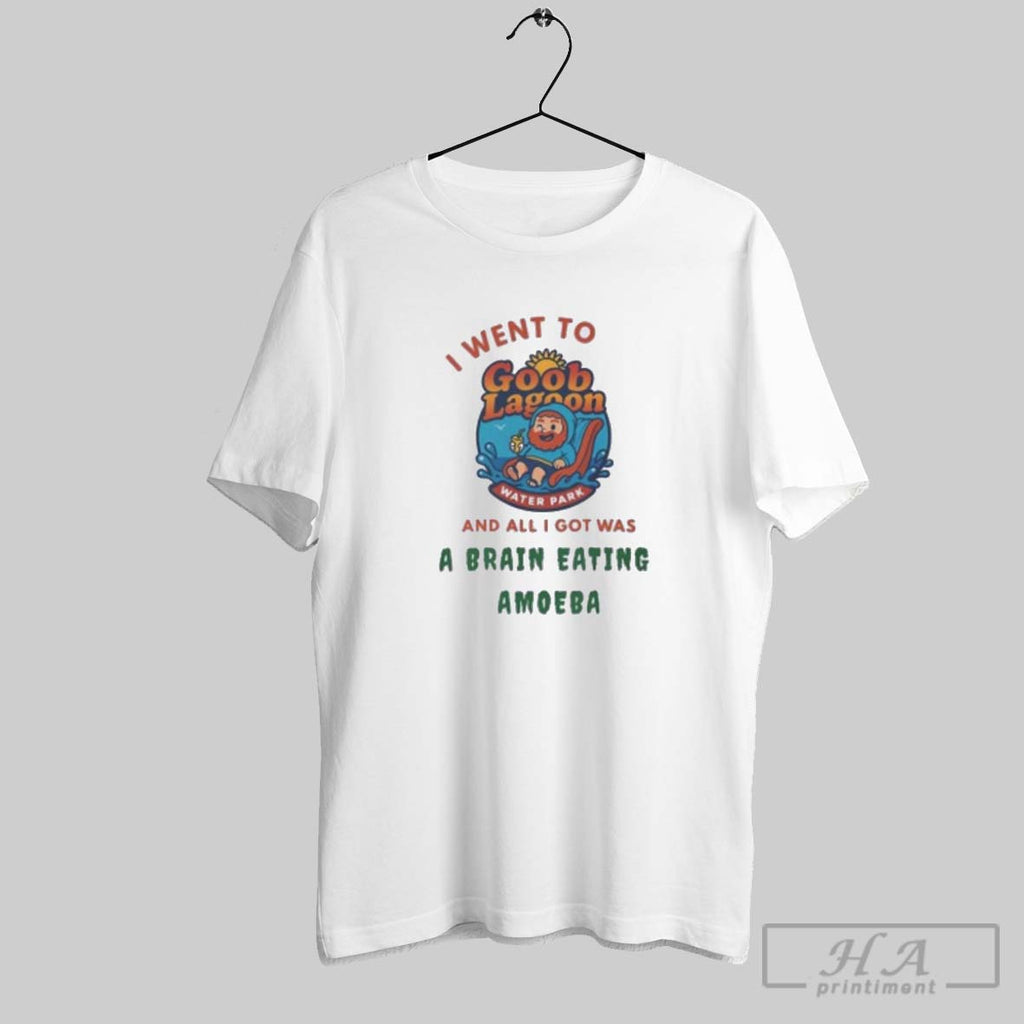 Official I Went To Goob Lagoon A Brain Eating Amoeba Shirt