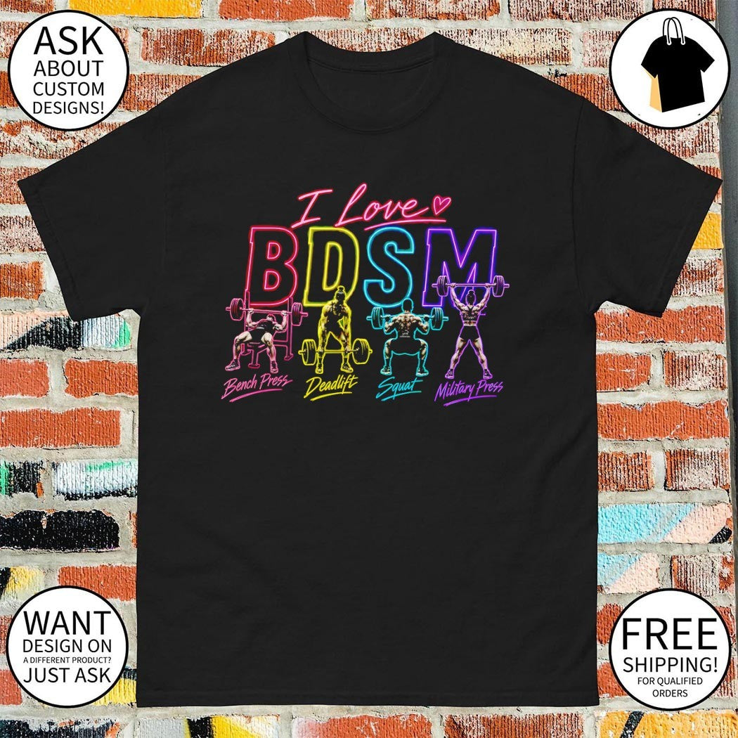 I love BDSM workout gymmer shirt