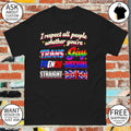 I respect all people whether you’re trans gay French British shirt