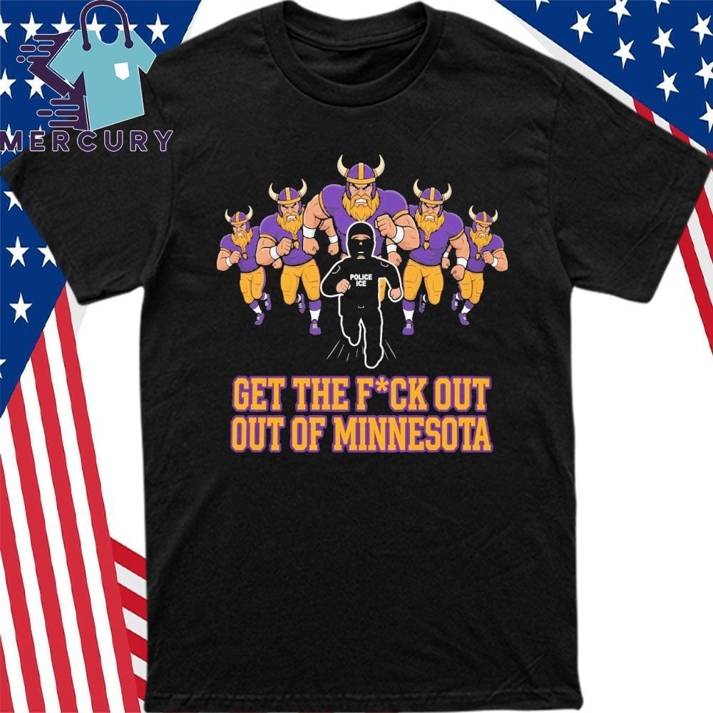 ICE Get The Fuck Out Of Minnesota Anti ICE Shirt