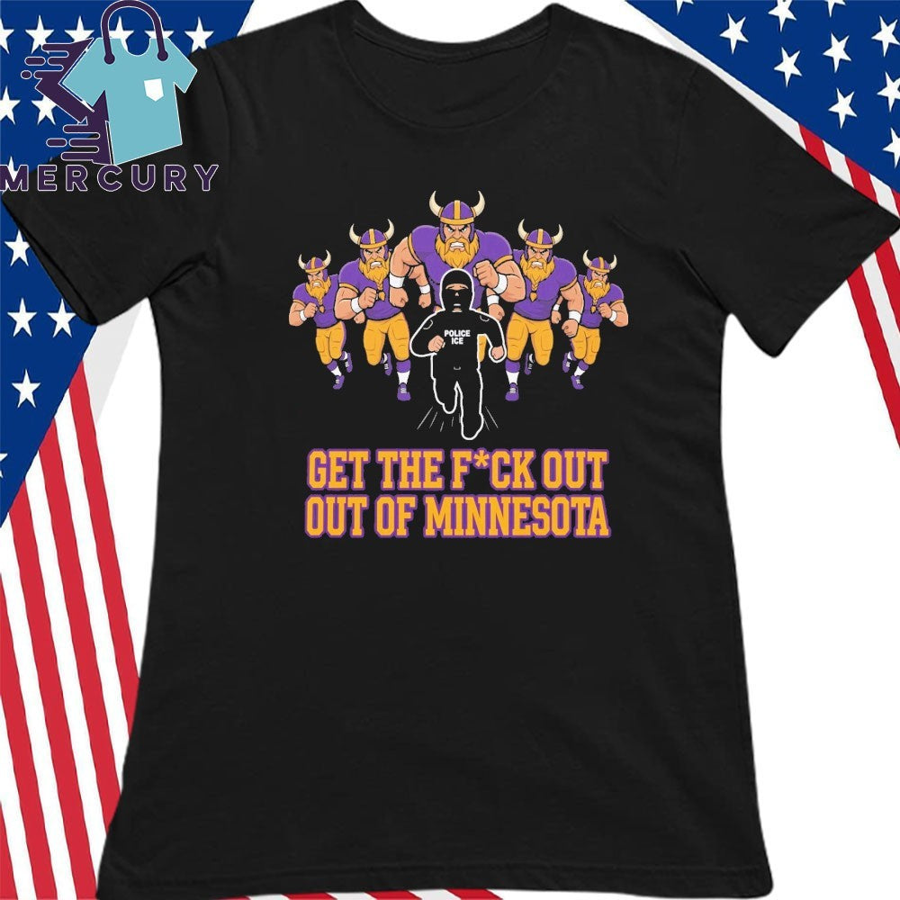 ICE Get The Fuck Out Of Minnesota Anti ICE Shirt