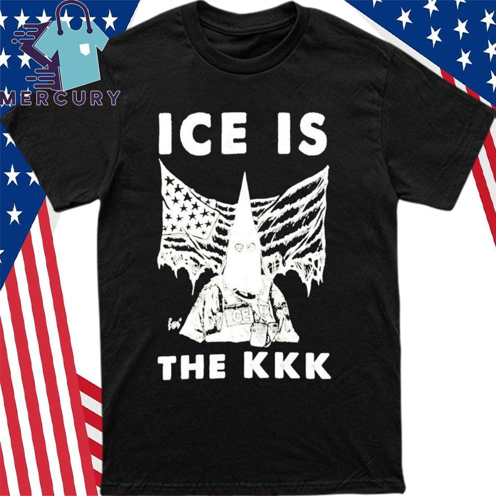 ICE Is The Ku Klux Klan Shirt