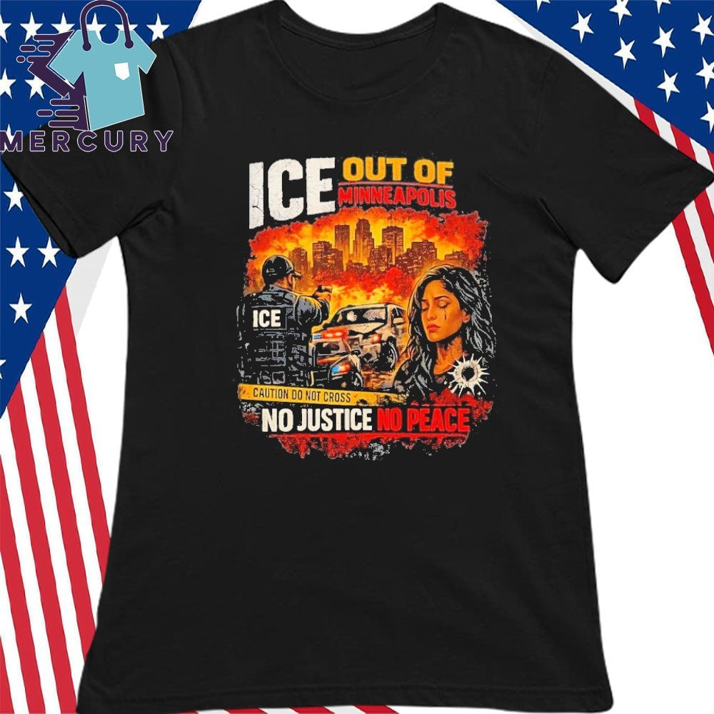 ICE Out Of Minneapolis No Justice No Peace Shirt