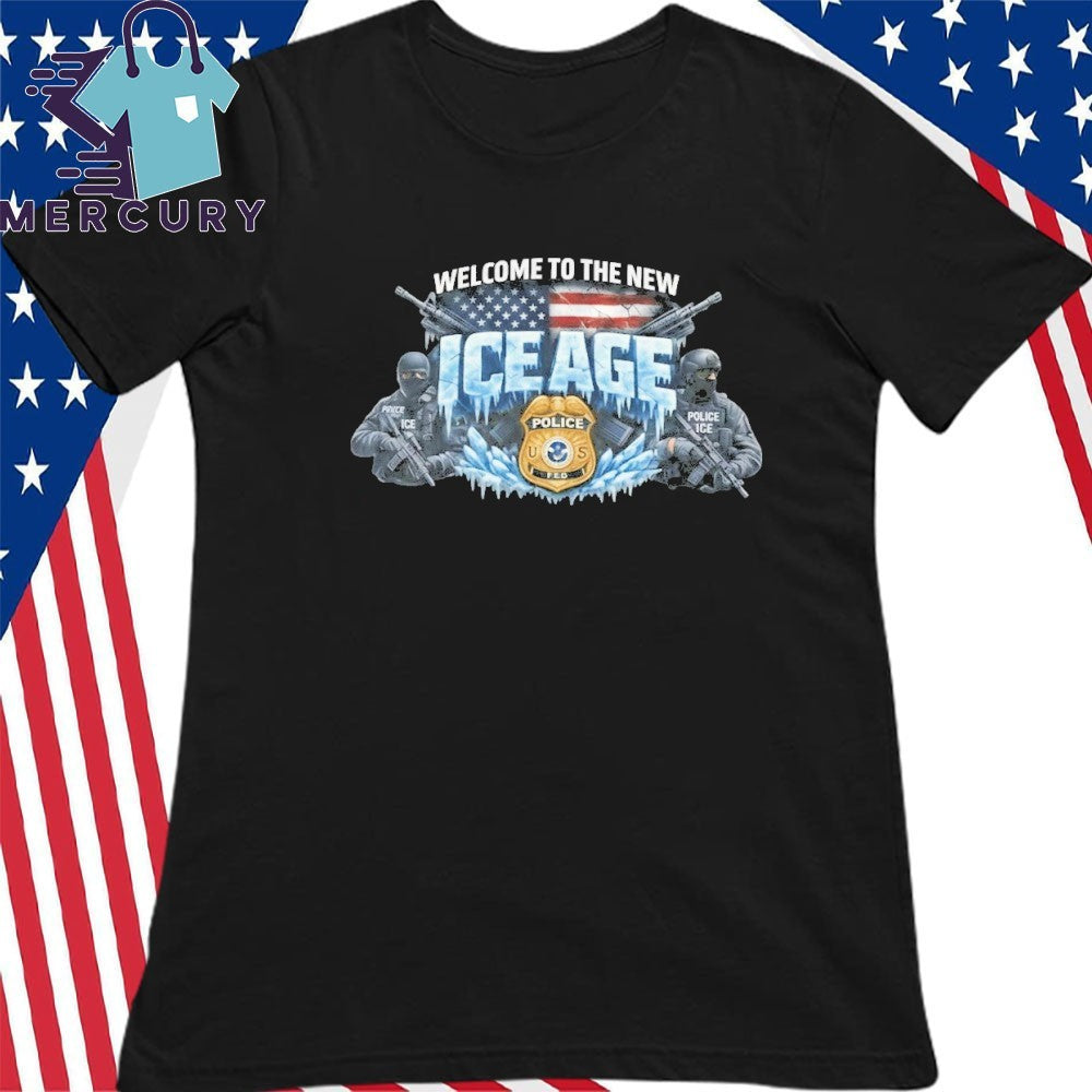 ICE Police Welcome To The New Ice Age Shirt