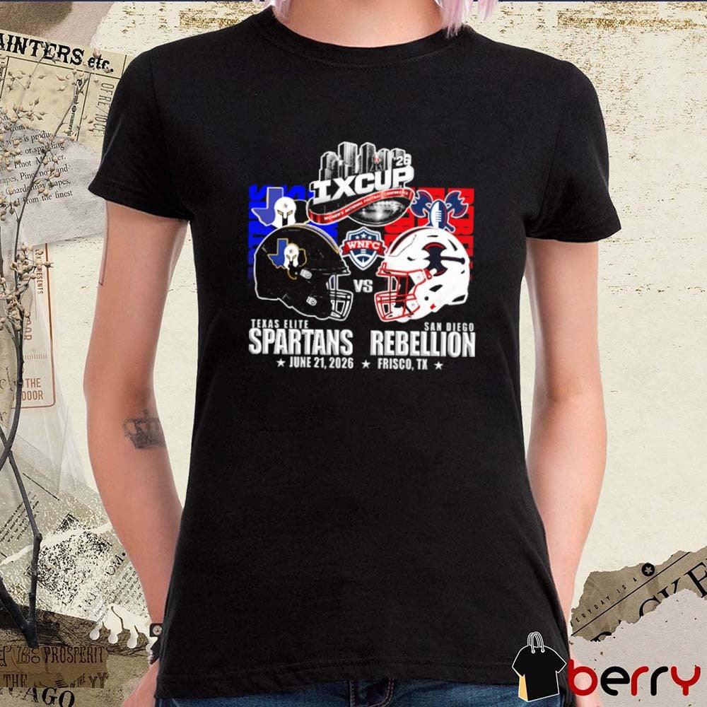 IX Cup 2026 WNFC Texas Elite Spartans Vs San Diego Rebellion June 21 Frisco TX Helmets t-shirt