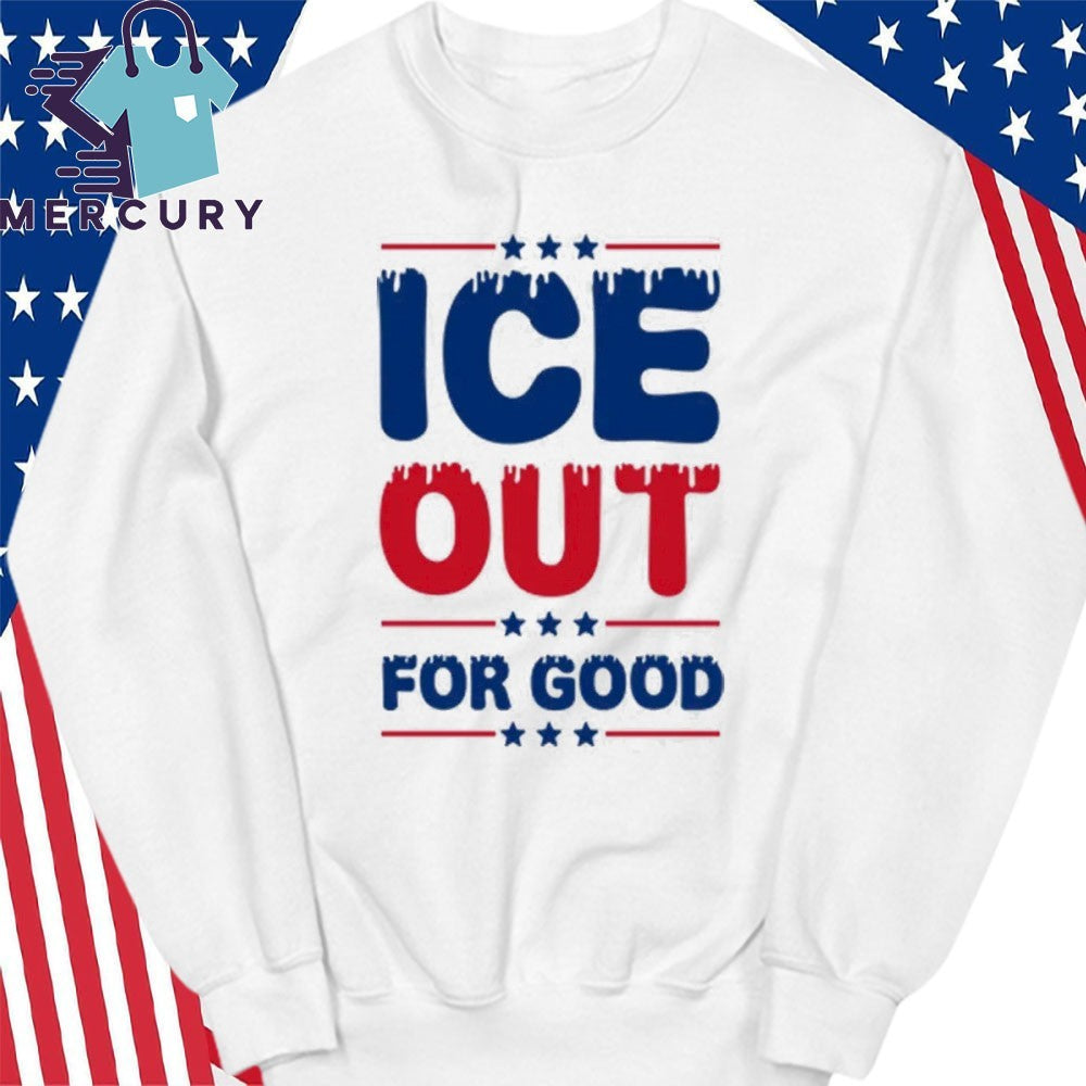 Ice Out For Good Bold Protest Shirt