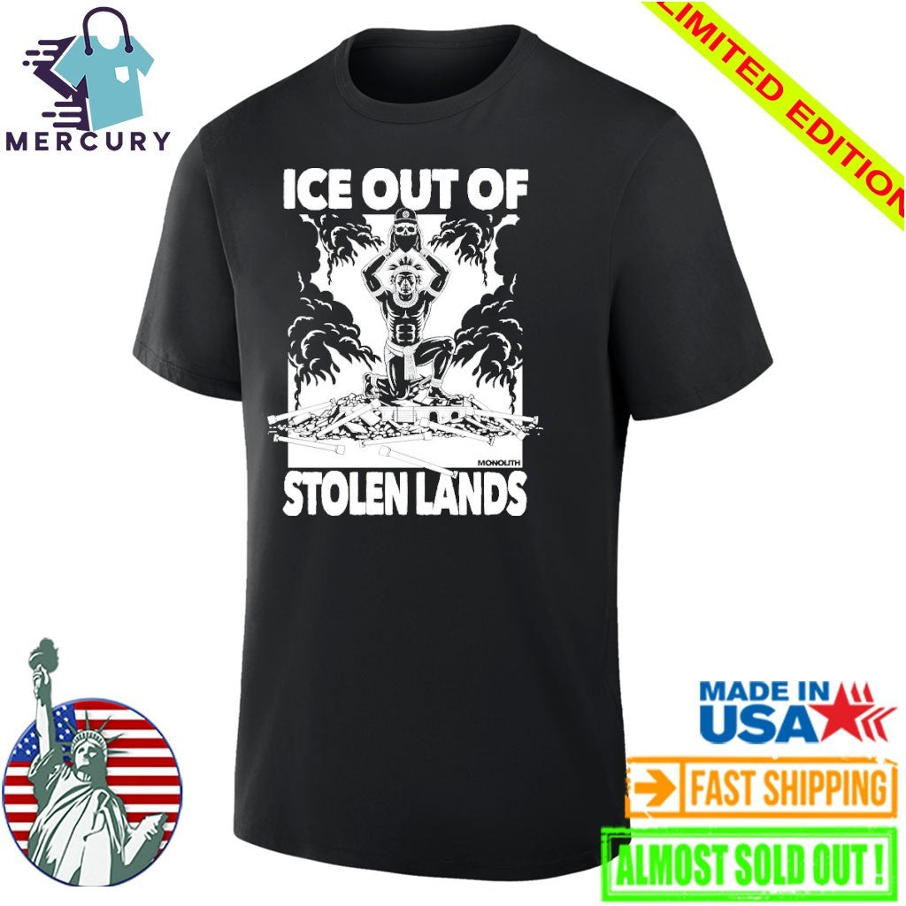 Ice Out Of Stolen Land Shirt