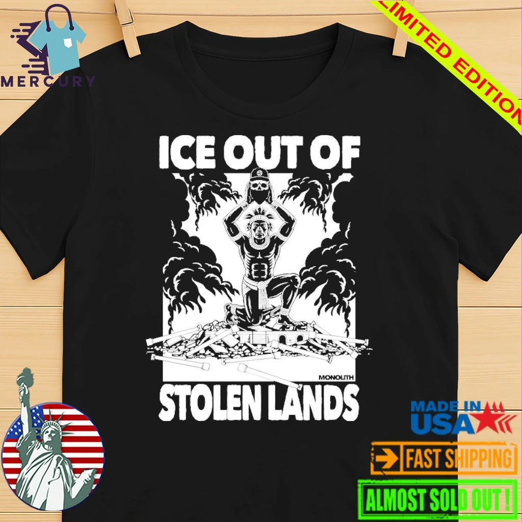 Ice Out Of Stolen Land Shirt