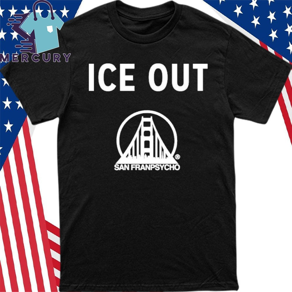 Ice Out San Franpsycho Shirt