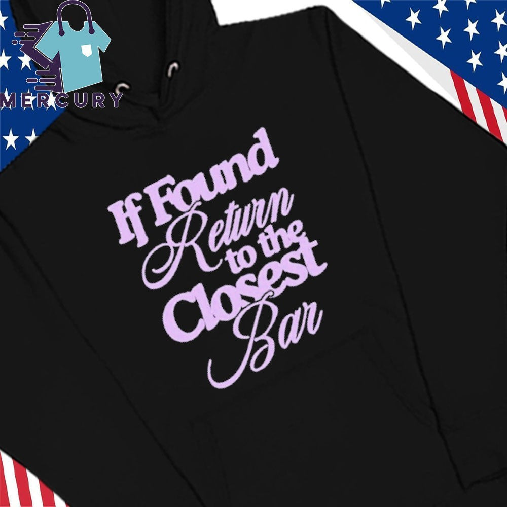 If Found Return To The Closest Bar Shirt