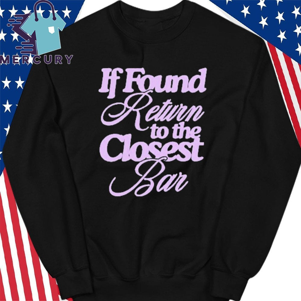 If Found Return To The Closest Bar Shirt