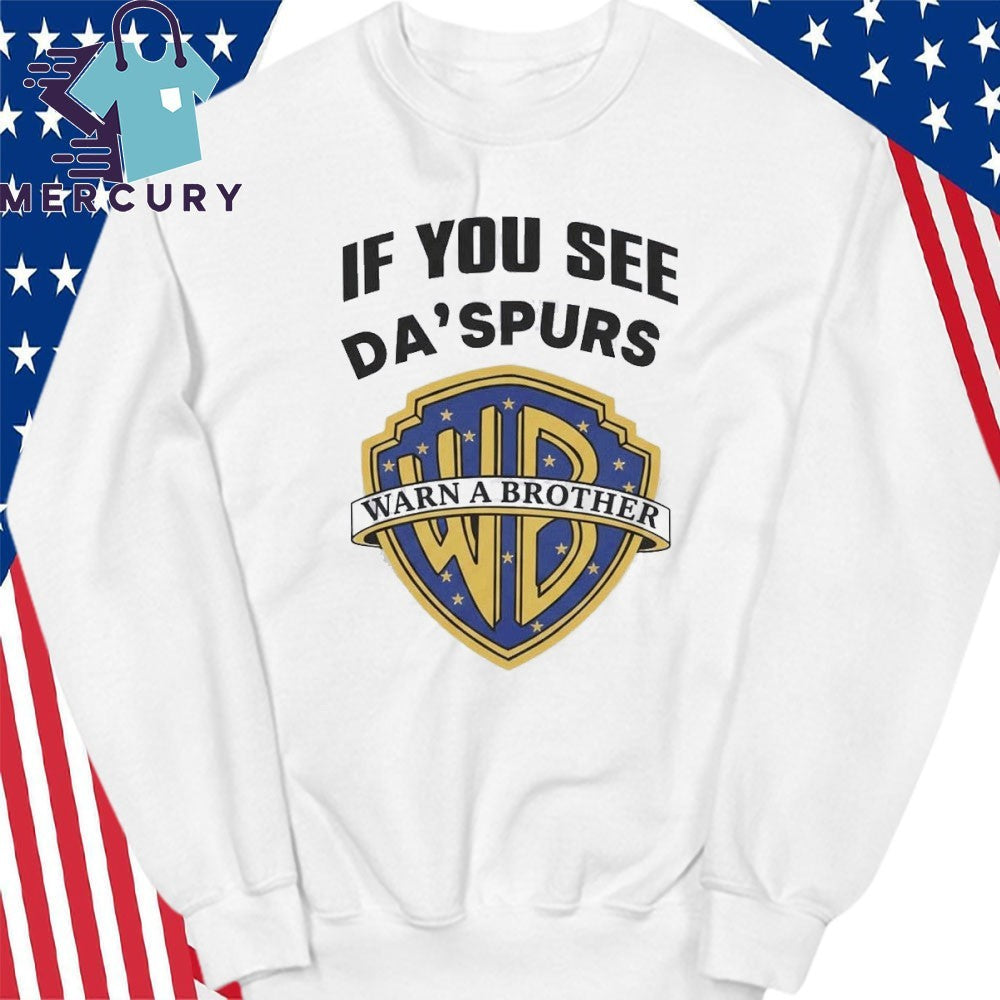 If You See Da Spurs Warn A Brother Shirt