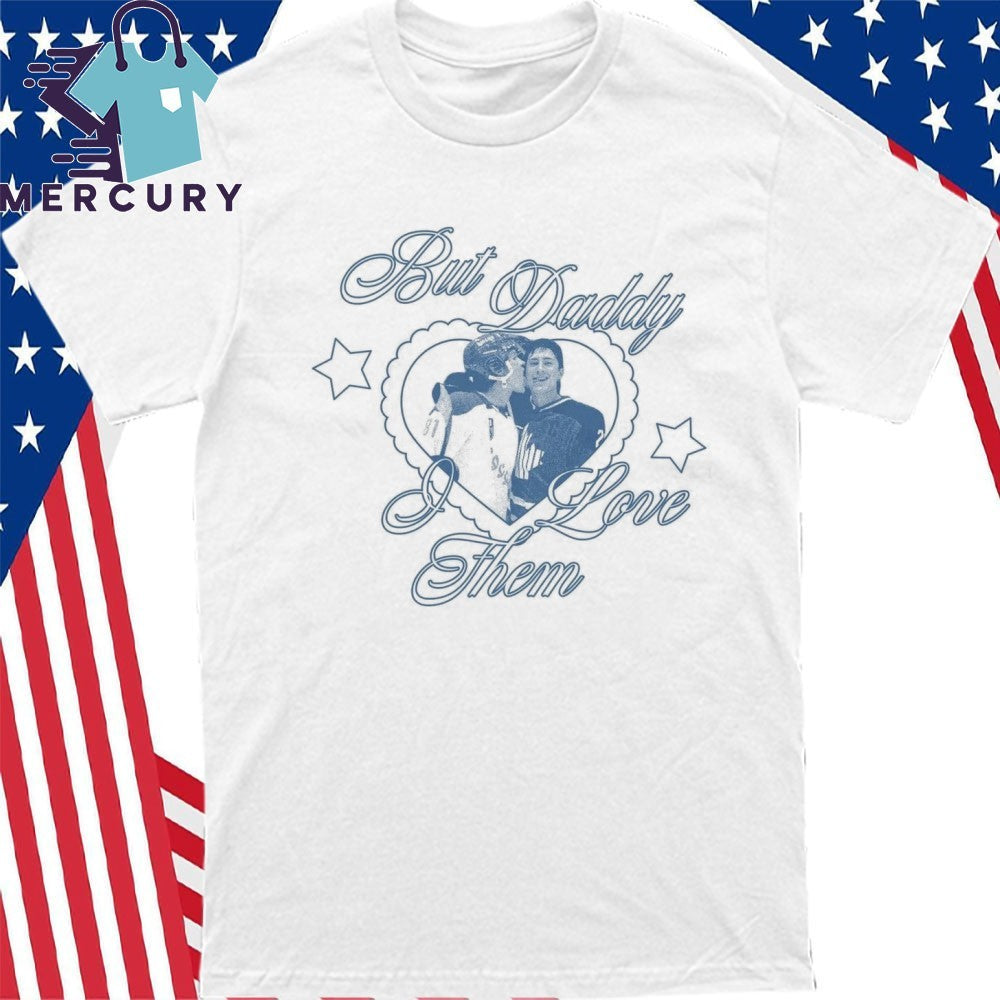 Ilya Shane But Daddy I Love Them Shirt