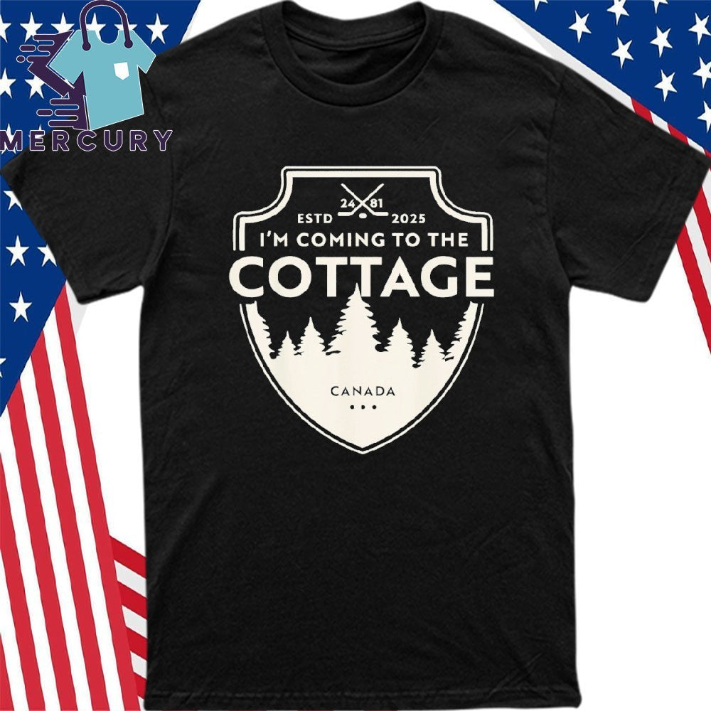 I’m Coming To The Cottage Canada Shirt