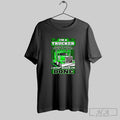 Official Im A Trucker I Dont Stop When Im Tired I Stop When Im Done
