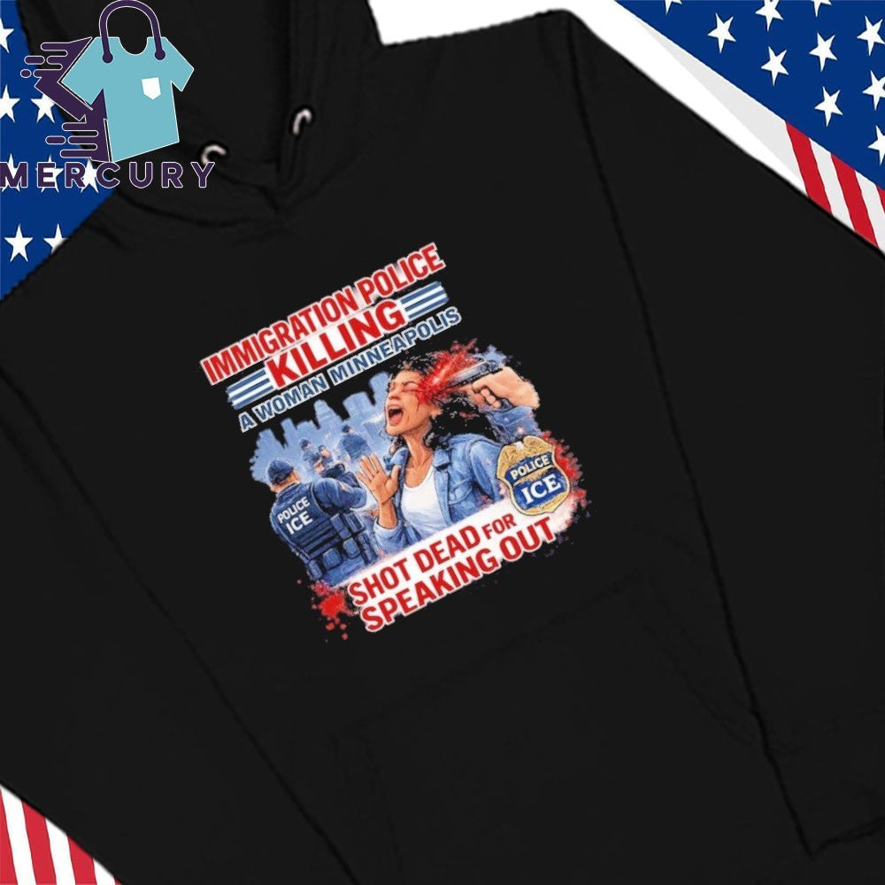 Immigration Police Killing A Woman Minneapolis Shot Dead For Speaking Out Shirt