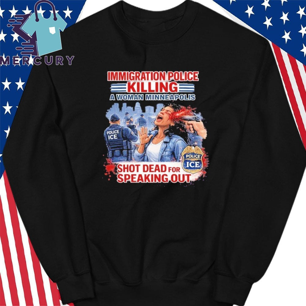 Immigration Police Killing A Woman Minneapolis Shot Dead For Speaking Out Shirt