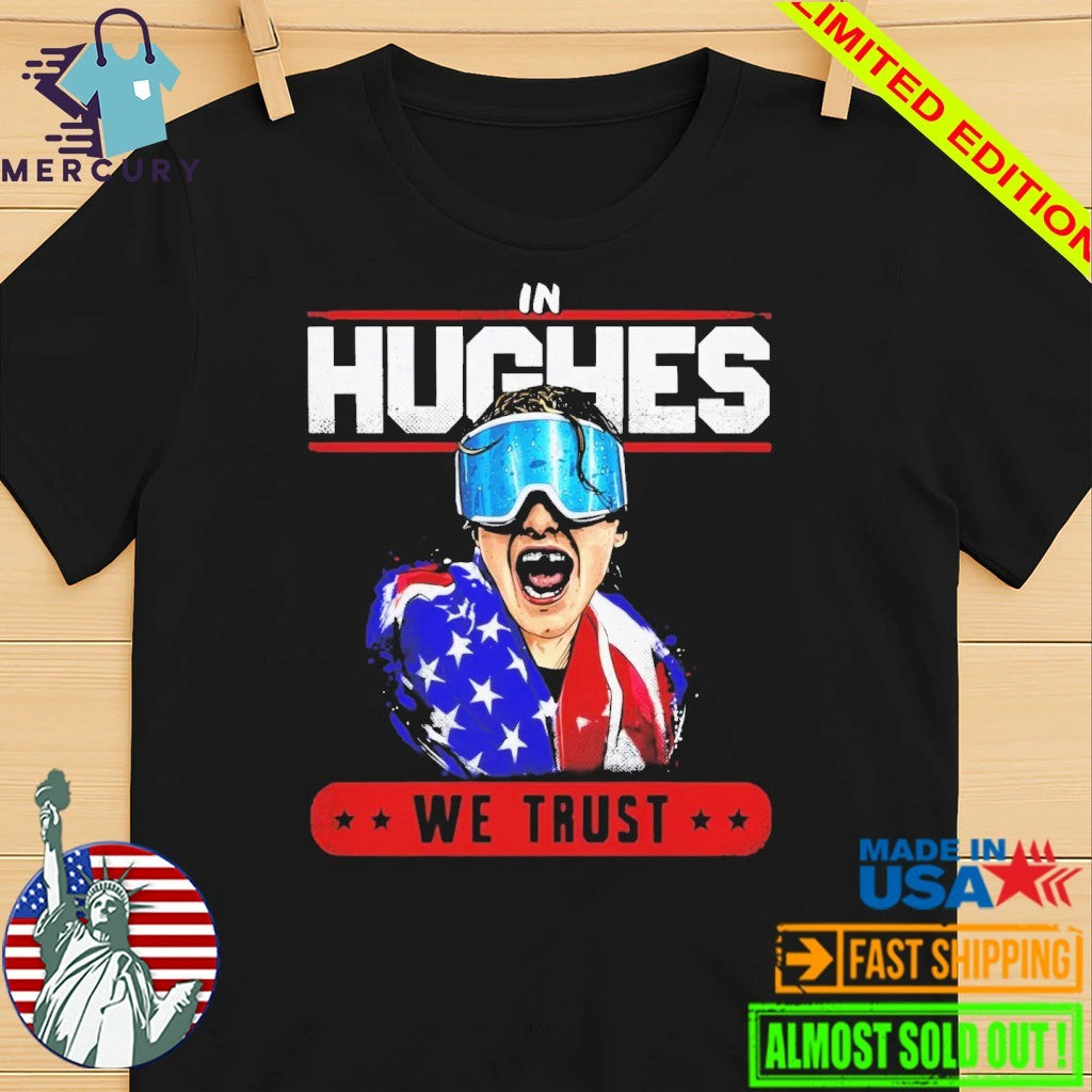 In Hughes We Trust Shirt