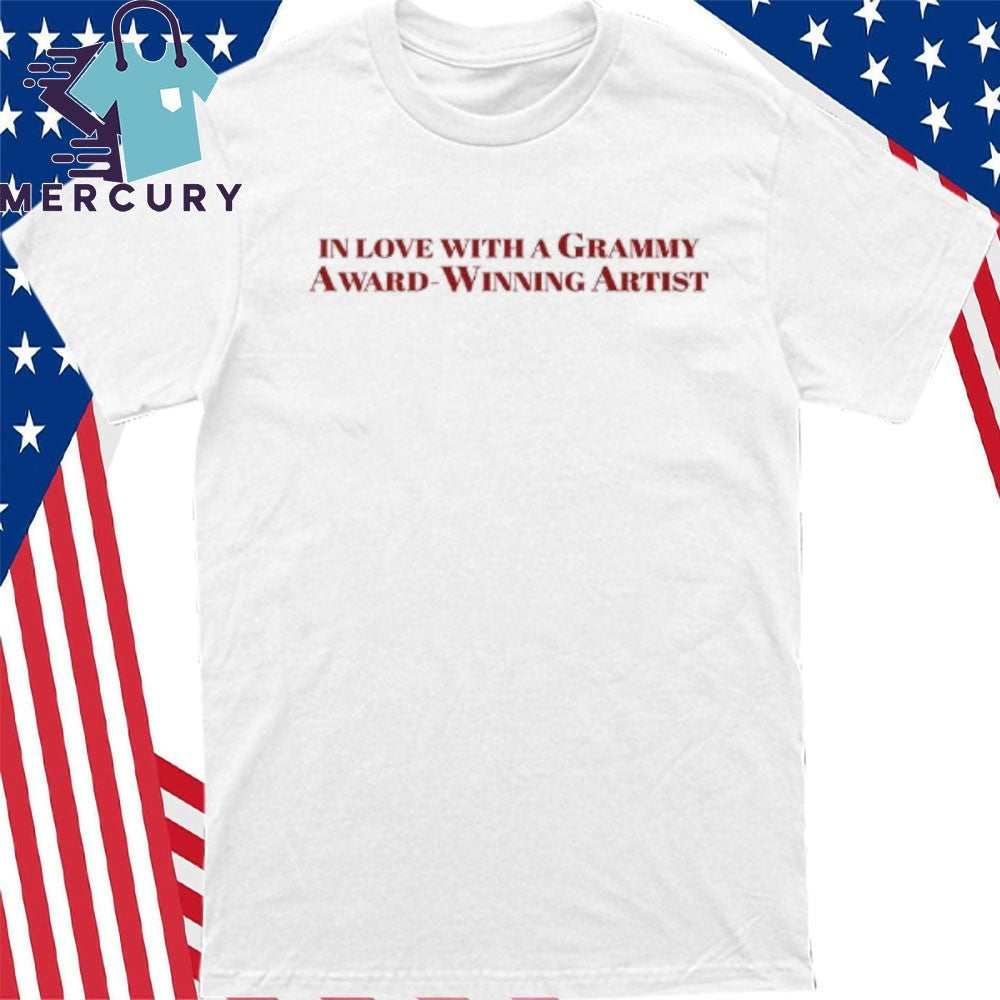 In Love With A Grammy Award-Winning Artist Shirt