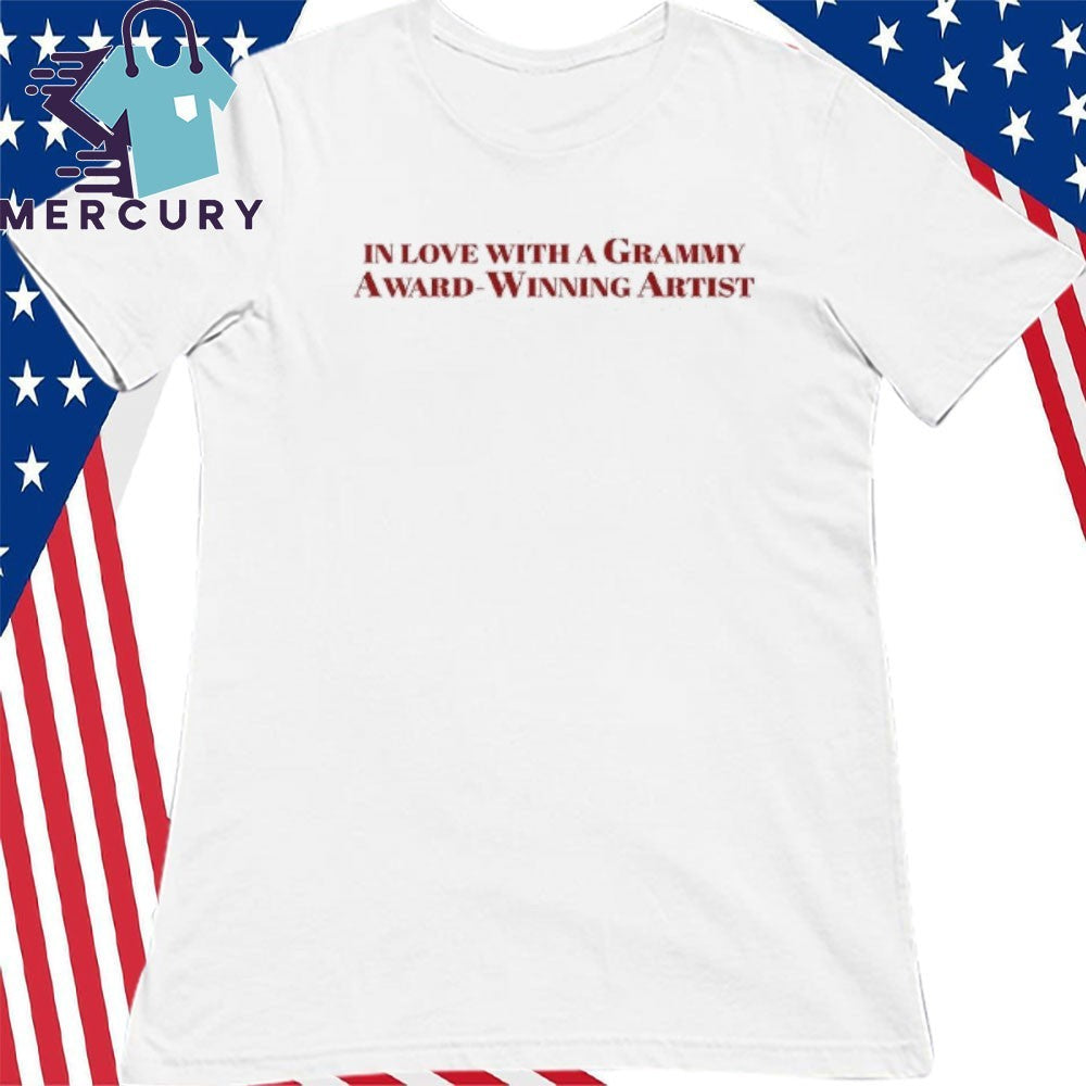 In Love With A Grammy Award-Winning Artist Shirt