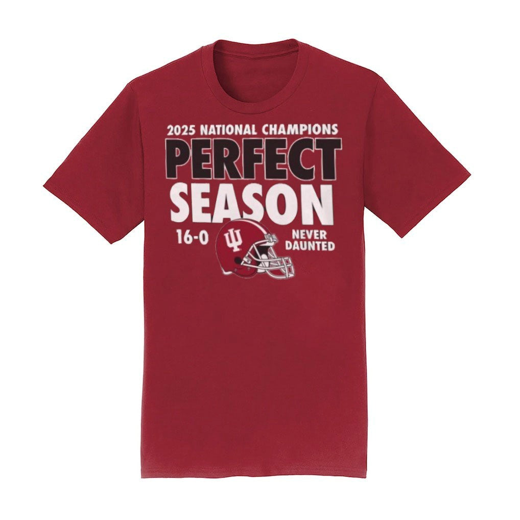 Indiana Football 2025 National Champions Perfect Season 16-0 Never Daunted Shirt