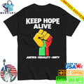 Inspirational Keep Hopes Alive Black History Pride shirt