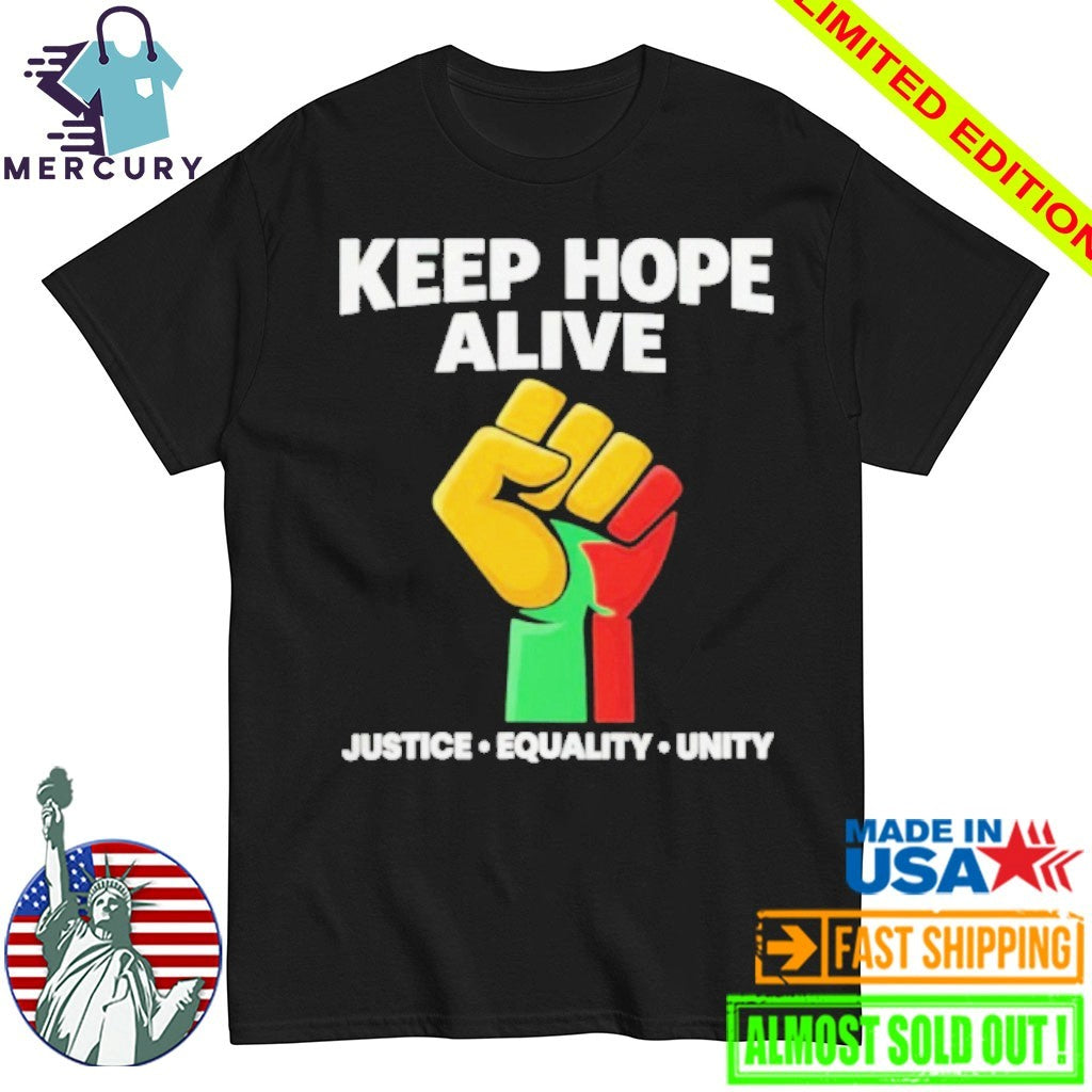 Inspirational Keep Hopes Alive Black History Pride shirt