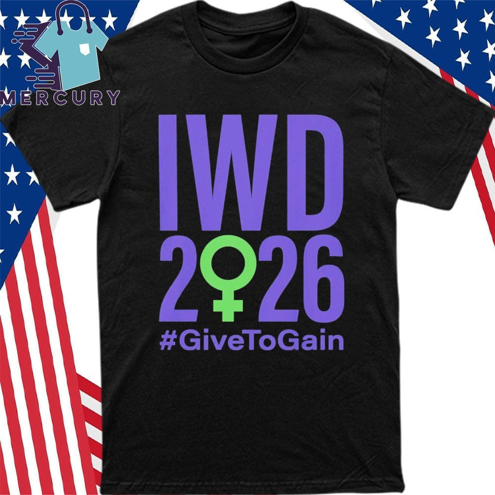 International Women’s Day 2026 Give To Gain Shirt