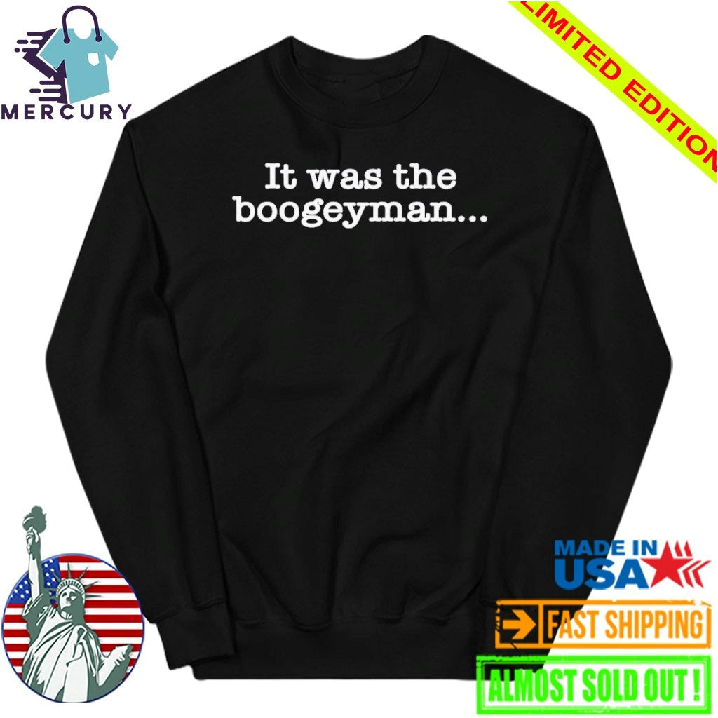It Was The Boogeyman Shirt
