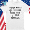 Italian Women Are Sunshine Mixed With A Little Hurricane Shirt