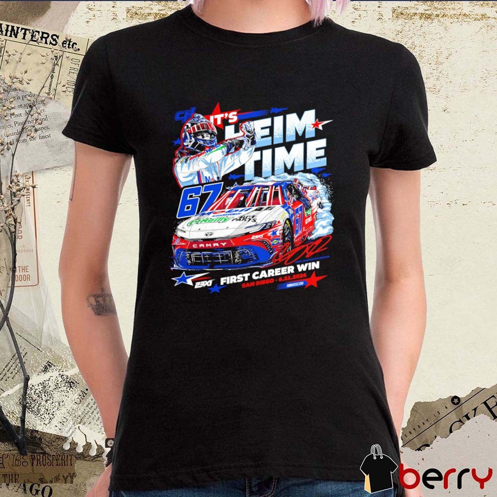 It’s Heim Time First Career Win San Diego June 21 2026 NASCAR Signature t-shirt