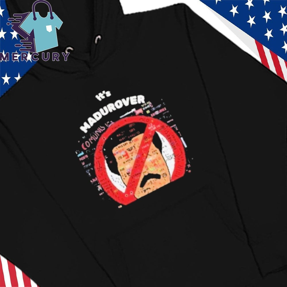 Its Madurover Shirt Funny Venezuela Maduro Political Meme Shirt