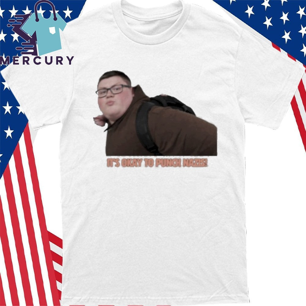 It’s Okay To Punch Nazis Oh So You Support ICE Meme Shirt