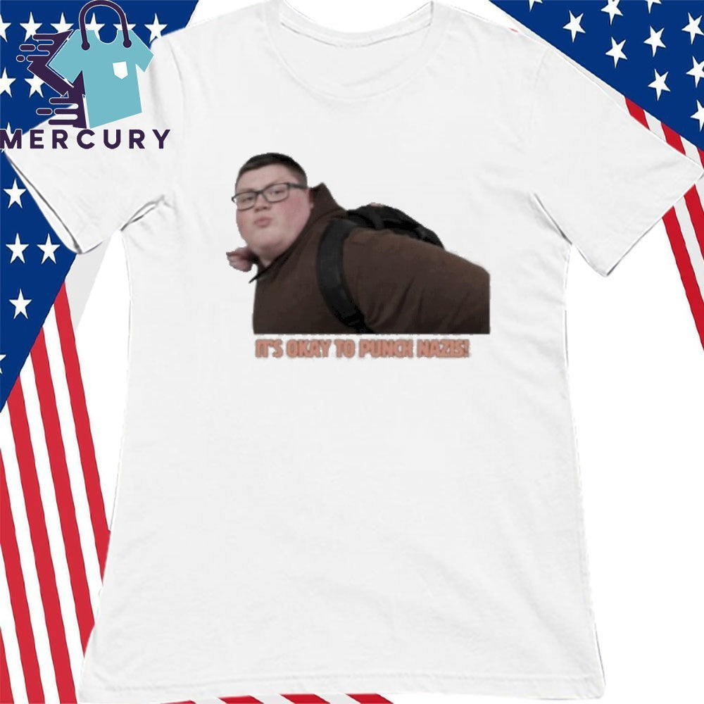 It’s Okay To Punch Nazis Oh So You Support ICE Meme Shirt