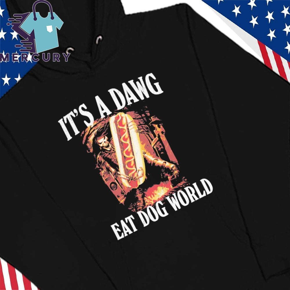 It’s a Dawg Eat Dog World Shirt