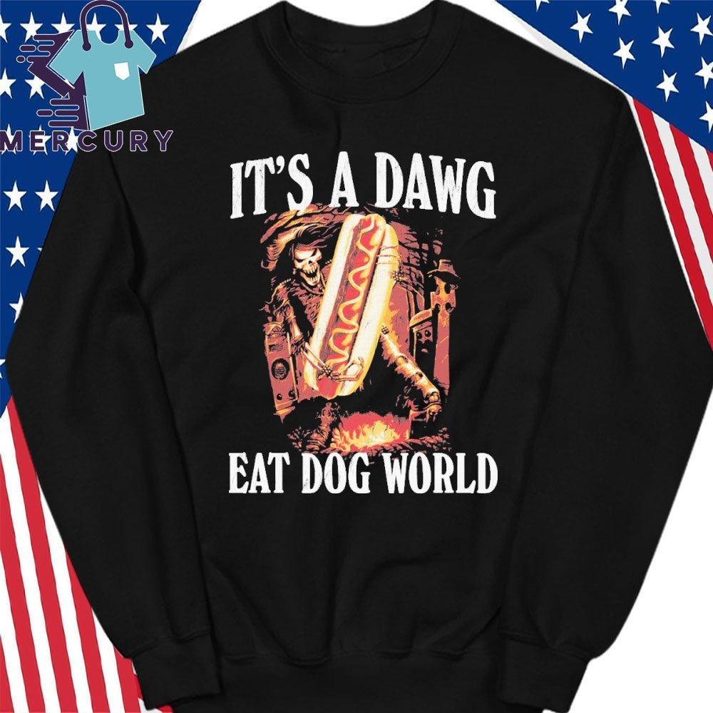 It’s a Dawg Eat Dog World Shirt