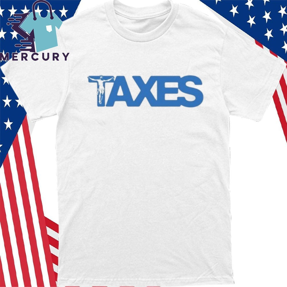 Jesus on the Cross Taxes Shirt
