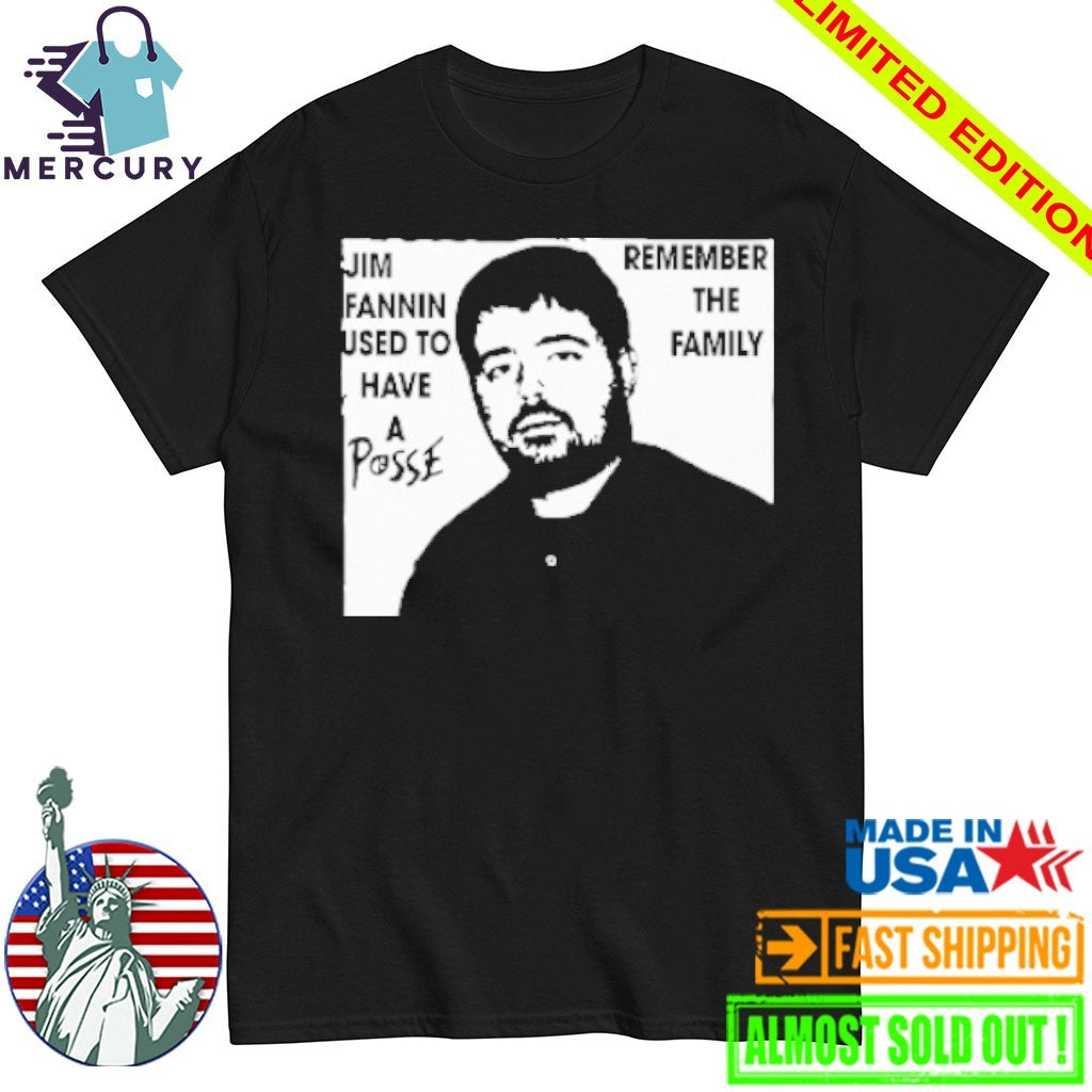 Jim Fannin Used To Have A Posse Remember The Family Shirt