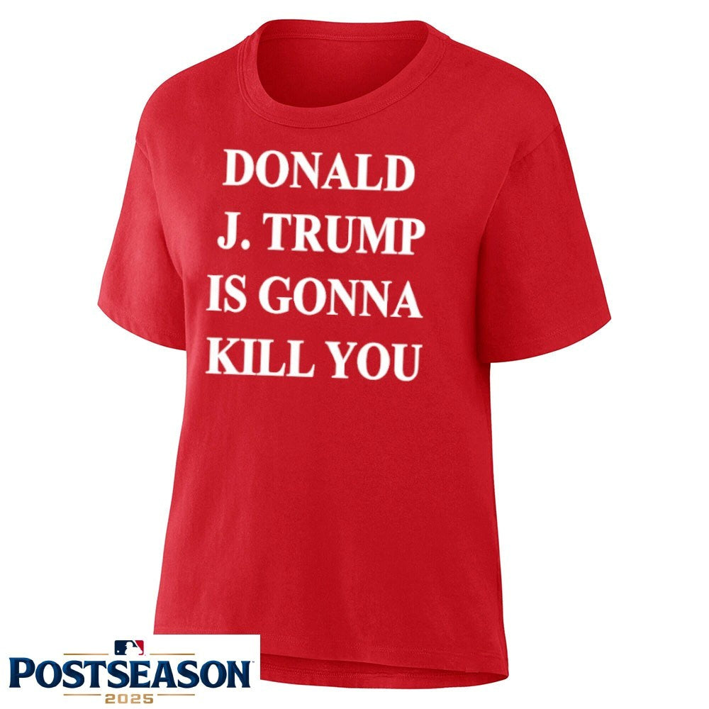 Jimmy Kimmel Donald J. Trump Is Gonna Kill You Shirt