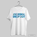 Official Joe Biden Dropped Out T Shirt